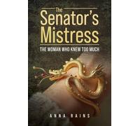 The Senator's Mistress: The Woman Who Knew Too Much
