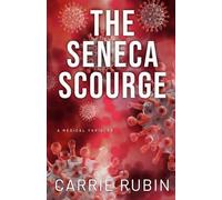 The Seneca Scourge: A Medical Thriller