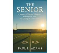 THE SENIOR: A Journey of Second Chances, Redemption, and Unyielding Determination