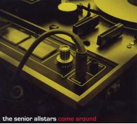 The Senior Allstars - Come Around
