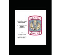 The Senior Army Instructor:: The Paul Tyler Saga Begins! A NEW Novel (Vietnam 1969-1973 The Advisors)