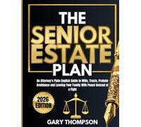 The Senior Estate Plan: An Attorney's Plain-English Guide to Wills, Trusts, Probate Avoidance and Leaving Your Family With Peace Instead of a Fight