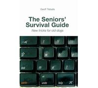 The Seniors' Survival Guide: New Tricks for Old Dogs