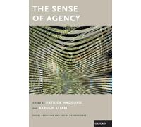 The Sense of Agency (Social Cognition and Social Neuroscience)