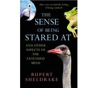 The Sense Of Being Stared At : And Other Aspects of the Extended Mind