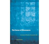 The Sense of Dissonance - Accounts of Worth in Economic Life