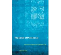 The Sense of Dissonance - Accounts of Worth in Economic Life