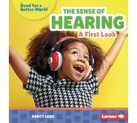 The Sense of Hearing: A First Look (Read about Senses (Read for a Better World ))