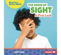 The Sense of Sight: A First Look (Read about Senses (Read for a Better World ))