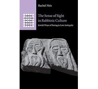 The Sense of Sight in Rabbinic Culture: Jewish Ways of Seeing in Late Antiquity (Greek Culture in the Roman World)