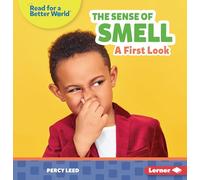 The Sense of Smell: A First Look (Read about Senses (Read for a Better World ))
