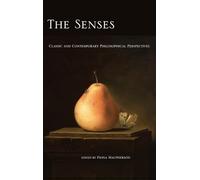 The Senses Classic and Contemporary Philosophical Perspectives (Philosophy of Mind)