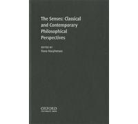 The Senses Classic and Contemporary Philosophical Perspectives (Philosophy of Mind)