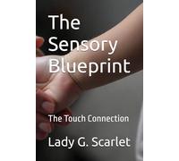 The Sensory Blueprint: The Touch Connection: 1