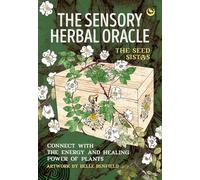 The Sensory Herbal Oracle: Connect with the Energy and Healing Power of Plants - Learn Plant Correspondences for Magic and Healing