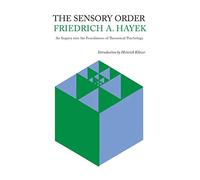 The Sensory Order: An Inquiry into the Foundations of Theoretical