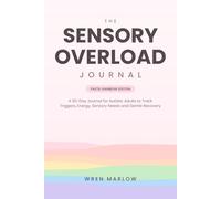 The Sensory Overload Journal: A 90-Day Tracker of Triggers, Energy and Gentle Recovery for Autistic Adults (Pastel Rainbow Edition)