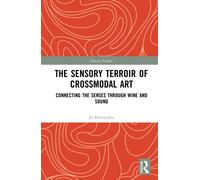 The Sensory Terroir of Crossmodal Art : Connecting the Senses through Wine and Sound
