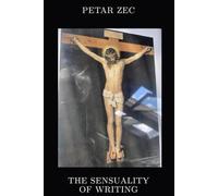 The Sensuality of Writing: Essays