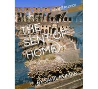 THE SENT OF HOME: BY SAHIL KUMAR