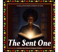 The Sent One: A story that leads children to God
