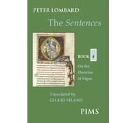 The Sentences: Book 4: On the Doctrine of Signs: 48 (Mediaeval Sources in Translation)