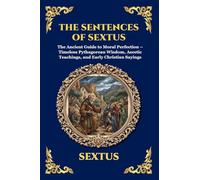 The Sentences of Sextus: The Ancient Guide to Moral Perfection - Timeless Pythagorean Wisdom, Ascetic Teachings, and Early Christian Sayings (77)