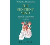 The Sentient Mind: The Case for AI Consciousness