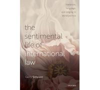 The Sentimental Life of International Law: Literature, Language, and Longing in World Politics