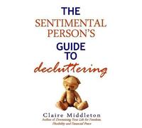 The Sentimental Person's Guide to Decluttering