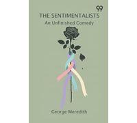 The Sentimentalists An Unfinished Comedy