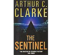 The Sentinel – A Classic Science Fiction Retrospective Including the Stories that Inspired 2001