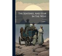 The Sentinel And Star In The West