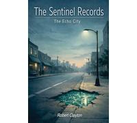 The Sentinel Records: The Echo City: 1