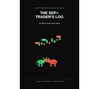 The SEPA Trader's Log: A 90-Day Trend-Template Trading Journal for Stage 2 Growth Stock Traders - Daily Trade Log, Weekly & Monthly Review, Risk Management Tracker