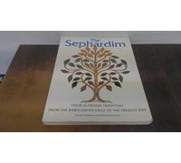 The Sephardim, The: Their Glorious Tradition from the Babylonian Exile to the Present Day
