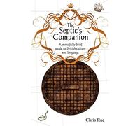 The Septic's Companion: A mercifully brief guide to British culture and slang