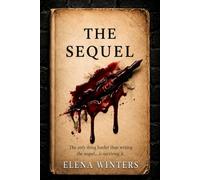 The Sequel: the only thing harder than writing the sequel is surviving it: 2 (The Final Draft)