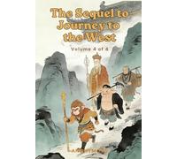 The Sequel to Journey to the West: Volume 4 of 4