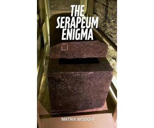 The Serapeum Enigma: 3 (Matrix Wisdom Mysteries)