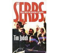 The Serbs - History, Myth & The Destruction of Yugoslavia