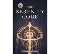 The Serenity Code | Rewire Your Nervous System Regulation, Reclaim Your Focus, Healing and Find the Stillness Within: Nervous System Regulation ... of Wisdom a Collection of Spiritual Guidance)