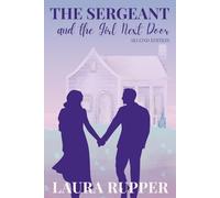 The Sergeant and the Girl Next Door: Second Edition (The Sergeant and the Girl Next Door Series)
