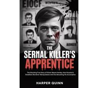 The Serial Killer’s Apprentice: The Shocking True Story of Elmer Wayne Henley, How Houston’s Deadliest Murderer Manipulated a kid into Becoming His Accomplice