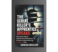 The Serial Killer's Apprentice Speaks: What Elmer Wayne Henley's First Interview in 50 Years Reveals About the Candyman Case (Movie Guides)