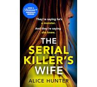The Serial Killer's Wife – The addictive bestselling crime thriller – Now a major TV series