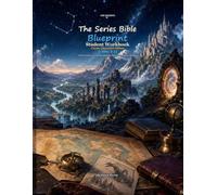 The Series Bible Blueprint Student Workbook: Classic Classroom Edition (Grades 9-12) (THE SERIES BIBLE BLUEPRINT™ COLLECTION)