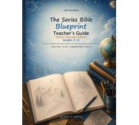 The Series Bible Blueprint Teachers Guide: Classic Classroom Edition Grades 3-12 (THE SERIES BIBLE BLUEPRINT™ COLLECTION)
