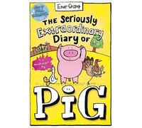 The Seriously Extraordinary Diary of Pig: Colour Edition
