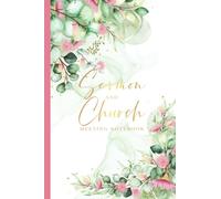 The Sermon and Church Meeting Notebook: A Prompt Journal to Record, Remember And Reflect on Teachings All in One Place | Eucalyptus Flower Design